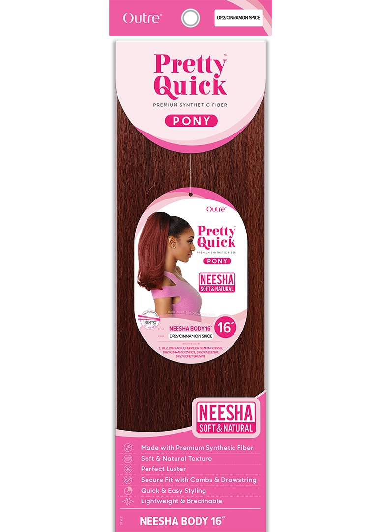 PRETTY QUICK - PONY - NEESHA BODY 16"